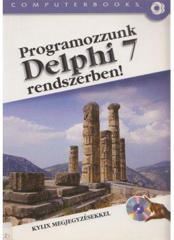 Kuzmina Jekatyerina, Tamás Péter, Tóth Bertalan - Programozzunk Delphi 7 rendszerben Kuzmina Jekatyerina, Tamás Péter, Tóth Bertalan - Programozzunk Delphi 7 rendszerben, Budapest 2003 antikvár könyv
