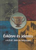 Kvassay Judit - Évkönyv és jelentés a Kulturális Örökségvédelmi Szakszolgálat 2009. évi feltárásairól