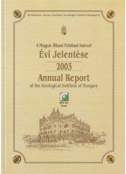 Balla Zoltán - A Magyar Állami Földtani Intézet Évi Jelentése 2003, Budapest 2004 antikvár könyv