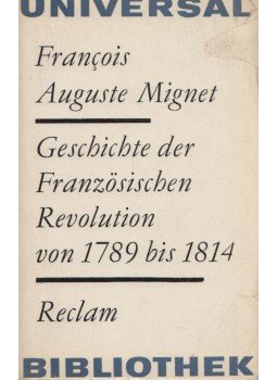 Francois Auguste Mignet - Geschichte der Französischen Revolution von 1789 bis 1814, Leipzig 1975 antikvár könyv