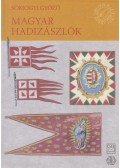 Somogyi Győző,Cs. Kottra Györgyi - Magyar hadizászlók