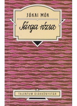 Jókai Mór - Sárga rózsa Jókai Mór - Sárga rózsa, Budapest 0 antikvár könyv
