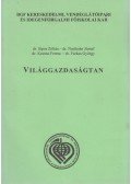 Sipos Zoltán dr.,dr. Nadicsán József,Kozma Ferenc,Farkas György - Világgazdaságtan