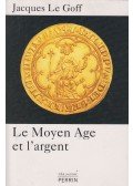 Jacques Le Goff - Le Moyen Age et l'argent