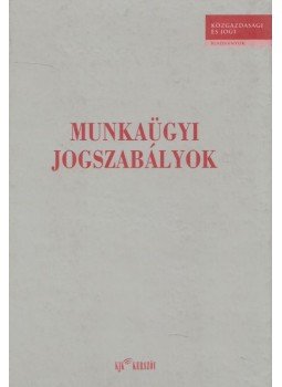 Dr. Bankó Zoltán, Dr. Berke Gyula, Dr. Kiss György - Munkaügyi jogszabályok Dr. Bankó Zoltán, Dr. Berke Gyula, Dr. Kiss György - Munkaügyi jogszabályok, Budapest 2000 antikvár könyv
