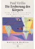 Paul Virilio - Die Eroberung des Körpers