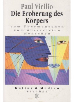 Paul Virilio - Die Eroberung des Körpers, Frankfurt am Main 1996 antikvár könyv