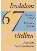 Valaczka András,Sárkány Anna - Irodalom 67 tételben