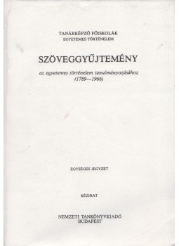 Polányi Imre (szerk.) - Szöveggyűjtemény az egyetemes történelem tanulmányozásához 1789-1966, Budapest 1995 antikvár könyv