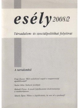 Nyilas Mihály (főszerk.) - Esély 2008/2 Nyilas Mihály (főszerk.) - Esély 2008/2, Budapest 2008 antikvár könyv