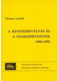 Thoma László - A rendszerváltás és a szakszervezetek 1988-1992