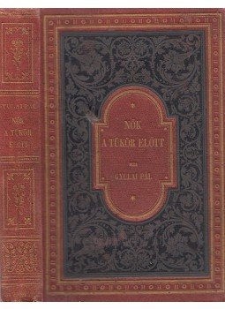 Gyulai Pál - Nők a tükör előtt Gyulai Pál - Nők a tükör előtt, Budapest 1888 antikvár könyv