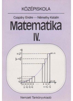 Czapáry Endre, Némethy Katalin - Matematika IV. Czapáry Endre, Némethy Katalin - Matematika IV., Budapest 1996 antikvár könyv