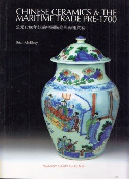 Brian McElney - Chinese Ceramics and the Maritime Trade Pre 1700, Bath, Somerset 2006 antikvár könyv