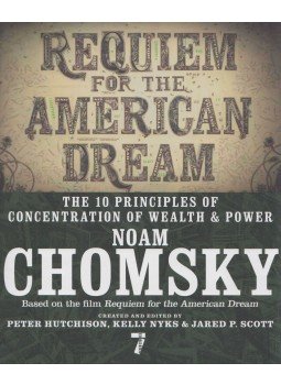 Peter Hutchison, Kelly Nyks, Jared P. Scott, Noam Chomsky - Requiem for the American Dream Peter Hutchison, Kelly Nyks, Jared P. Scott, Noam Chomsky - Requiem for the American Dream, New York 2017 antikvár könyv