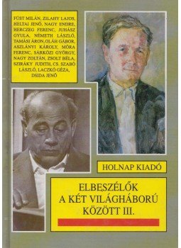 - Elbeszélők a két világháború között III. - Elbeszélők a két világháború között III., Budapest 1998 antikvár könyv