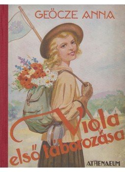 Geőcze Anna - Viola első táborozása, Budapest 1943 antikvár könyv