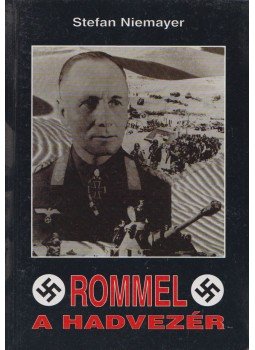Niemayer, Stefan - Rommel, a hadvezér Niemayer, Stefan - Rommel, a hadvezér, Budapest 1998 antikvár könyv