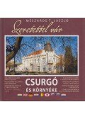 Mészáros T. László - Szeretettel vár Csurgó és környéke