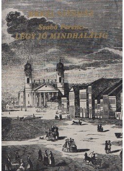 Szabó Ferenc - Légy jó mindhalálig Szabó Ferenc - Légy jó mindhalálig, 1975 antikvár könyv