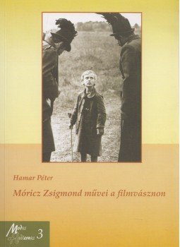 Hamar Péter - Móricz Zsigmond művei a filmvásznon, Nyíregyháza 2012 antikvár könyv