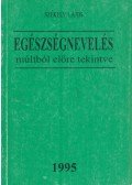 Székely Lajos - Egészségnevelés múltból előre tekintve