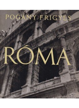 Pogány Frigyes - Róma Pogány Frigyes - Róma, Budapest 1969 antikvár könyv