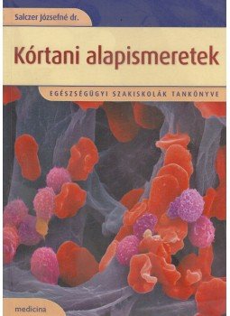 Salczer Józsefné Dr. - Kórtani alapismeretek, Budapest 2013 antikvár könyv