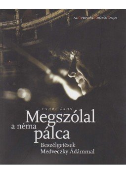 Csúri Ákos - Megszólal a néma pálca, Budapest 2016 antikvár könyv