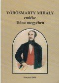 Dr. Kolta László - Vörösmarty Mihály emléke Tolna megyében