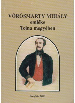 Dr. Kolta László - Vörösmarty Mihály emléke Tolna megyében Dr. Kolta László - Vörösmarty Mihály emléke Tolna megyében, Bonyhád 2000 antikvár könyv
