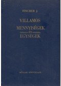 Ing J. Fischer - Villamos mennyiségek és egységek