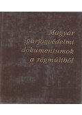 Benke Zsófia - Magyar iparjogvédelmi dokumentumok a régmúltból