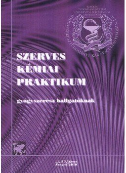 Fülöp Ferenc; Kiss Lóránd - Szerves kémiai praktikum gyógyszerész hallgatóknak, Budapest 2010 antikvár könyv