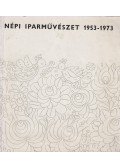 Varga Marianna (összeáll.) - Népi iparművészet 1953-1973 / Art populaire 1953-1973