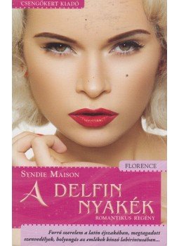 Maison, Syndie - A delfin nyakék Maison, Syndie - A delfin nyakék, Budapest 2013 antikvár könyv