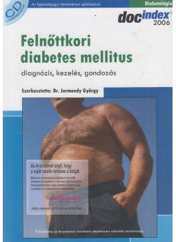 Dr. Jermendy György szerk. - Felnőttkori diabetes mellitus Dr. Jermendy György szerk. - Felnőttkori diabetes mellitus, Budapest 2006 antikvár könyv