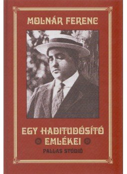 Molnár Ferenc - Egy haditudósító emlékei Molnár Ferenc - Egy haditudósító emlékei, Budapest 2000 antikvár könyv