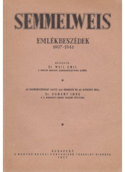 Weil Emil dr., Dr. Domány Imre - Semmelweis - Emlékbeszédek 1907-1941, Budapest 1947 antikvár könyv