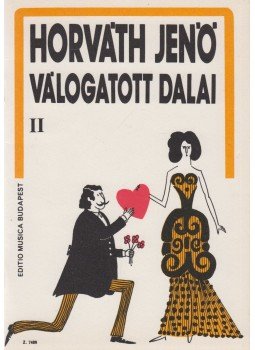 Horváth Jenő - Horváth Jenő válogatott dalai II. Horváth Jenő - Horváth Jenő válogatott dalai II., Budapest 1985 antikvár könyv