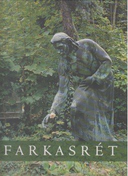 Fogarasi Katalin, Tóth Vilmos - Farkasrét Fogarasi Katalin, Tóth Vilmos - Farkasrét, Budapest 2003 antikvár könyv