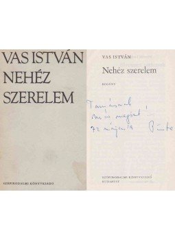 Vas István - Nehéz szerelem (dedikált) Vas István - Nehéz szerelem (dedikált), Budapest 1972 antikvár könyv