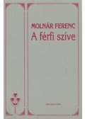 Molnár Ferenc - A férfi szíve