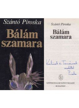Szántó Piroska - Bálám szamara (dedikált) Szántó Piroska - Bálám szamara (dedikált), Budapest 1982 antikvár könyv