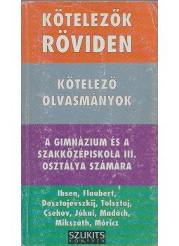 Dr. Dávid Katalin Zsuzsanna - Kötelezők röviden 3. Dr. Dávid Katalin Zsuzsanna - Kötelezők röviden 3., Szeged 0 antikvár könyv