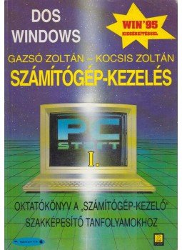 Gazsó Zoltán, Kocsis Zoltán - Számítógép-kezelés I. Gazsó Zoltán, Kocsis Zoltán - Számítógép-kezelés I., Budapest 1998 antikvár könyv