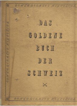 Amstutz, Walter, Walter Herdeg - Das goldene Buch der Schweiz, Zürich 1942 antikvár könyv