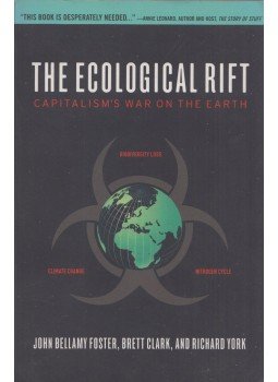John Bellamy Foster, Richard York, Brett Clark - The Ecological Rift John Bellamy Foster, Richard York, Brett Clark - The Ecological Rift, New York 2010 antikvár könyv