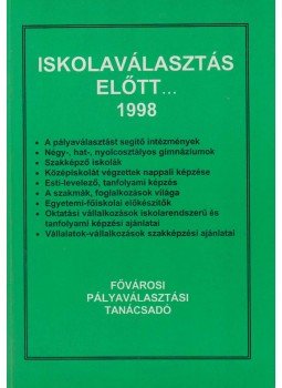 Kárpáti György (szerk.) - Iskolaválasztás előtt... 1998 Kárpáti György (szerk.) - Iskolaválasztás előtt... 1998, Budapest 1997 antikvár könyv