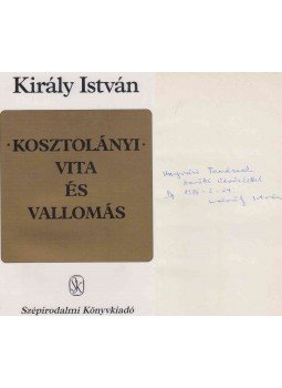 Király István - Kosztolányi – Vita és vallomás (dedikált), Budapest 1986 antikvár könyv